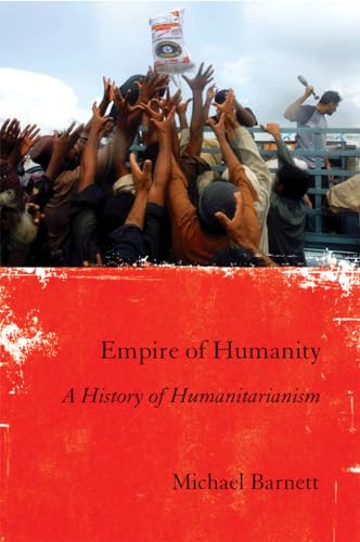 Empire of Humanity: A History of Humanitarianism von Cornell University Press
