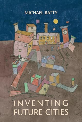 Inventing Future Cities (Mit Press)