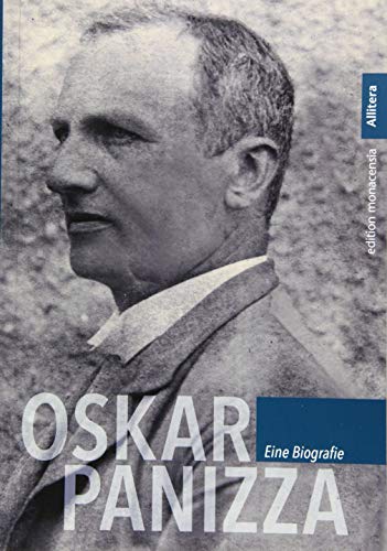 Oskar Panizza. Eine Biografie (edition monacensia)