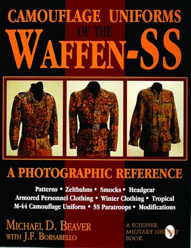 Camouflage Uniforms of the Waffen-Ss a Photographic Reference: A Photographic Reference. (Schiffer Military/Aviation History)