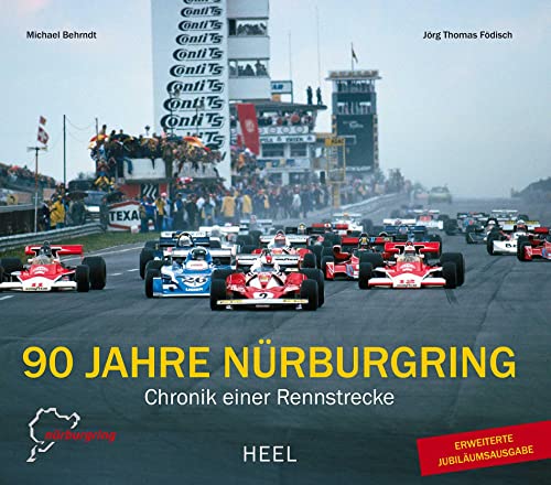 90 Jahre Nürburgring: Chronik einer Rennstrecke von Heel Verlag GmbH