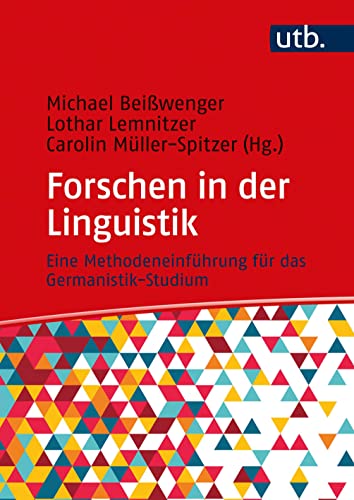 Forschen in der Linguistik: Eine Methodeneinführung für das Germanistik-Studium von UTB GmbH