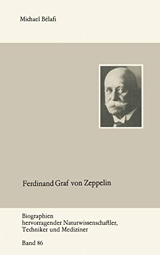 Biographien hervorragender Naturwissenschaftler, Techniker und Mediziner, Bd. 86: Ferdinand Graf von Zeppelin