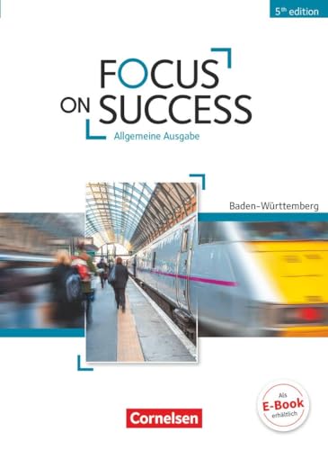 Focus on Success - 5th Edition - Baden-Württemberg - B1/B2: Schulbuch von Cornelsen Verlag GmbH