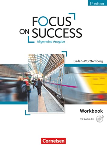 Focus on Success - 5th Edition - Baden-Württemberg - B1/B2: Workbook mit Audio-CD