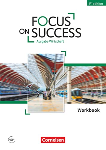 Focus on Success - 5th Edition - Wirtschaft - B1/B2: Workbook mit Audios online Focus on Success - 5th Edition - Wirtschaft - B1/B2: Workbook mit Audios online