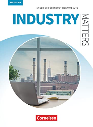 Matters Wirtschaft - Englisch für kaufmännische Ausbildungsberufe - Industry Matters 3rd edition - A2-B2: Englisch für Industriekaufleute - Schulbuch Matters Wirtschaft - Englisch für kaufmännische Ausbildungsberufe - Industry Matters 3rd edition - A2-B2: Englisch für Industriekaufleute - Schulbuch