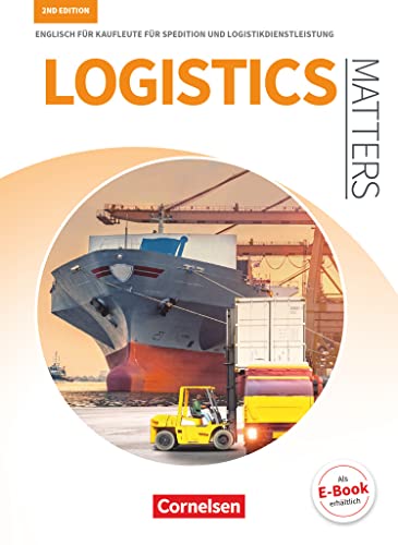Matters Wirtschaft - Englisch für kaufmännische Ausbildungsberufe - Logistics Matters 2nd edition - B1-Mitte B2: Englisch für Kaufleute für Spedition und Logistikdienstleistung - Schulbuch Matters Wirtschaft - Englisch für kaufmännische Ausbildungsberufe - Logistics Matters 2nd edition - B1-Mitte B2: Englisch für Kaufleute für Spedition und Logistikdienstleistung - Schulbuch