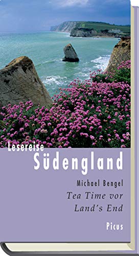 Lesereise Südengland: Tea Time vor Land’s End (Picus Lesereisen) von Picus Verlag