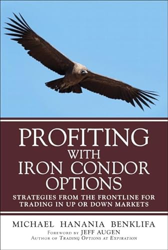 Profiting with Iron Condor Options: Strategies from the Frontline for Trading in Up or Down Markets (Paperback)