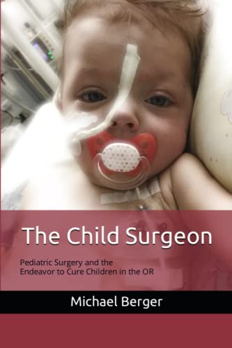 The Child Surgeon: Pediatric Surgery and the Endeavour to Cure Children in the OR