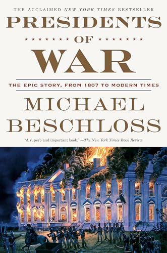 Presidents of War: The Epic Story, from 1807 to Modern Times von CROWN