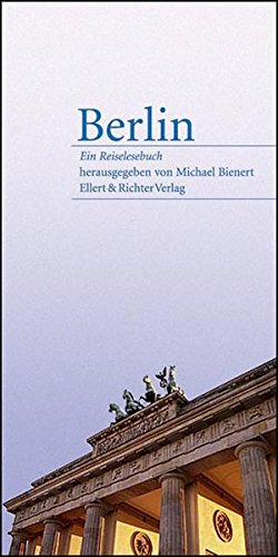 Berlin - Ein Reiselesebuch von Ellert & Richter