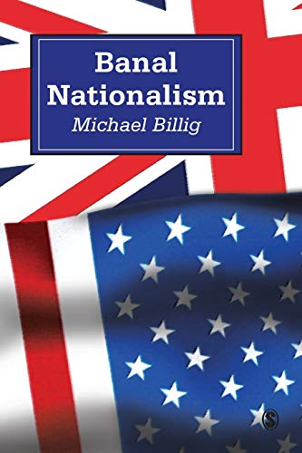 Banal Nationalism (Theory, Culture and Society) von Sage Publications