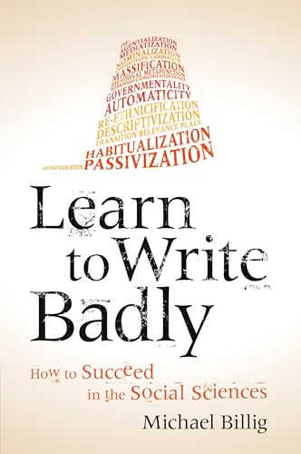 Learn to Write Badly: How to Succeed in the Social Sciences von Cambridge University Press