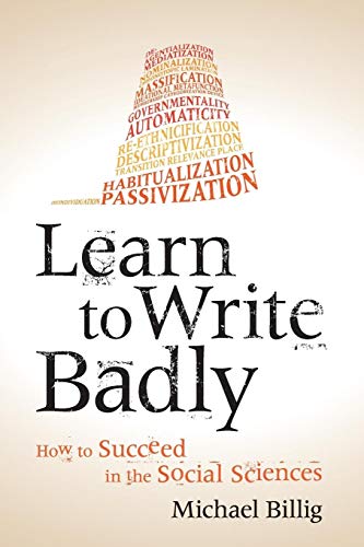 Learn to Write Badly: How to Succeed in the Social Sciences