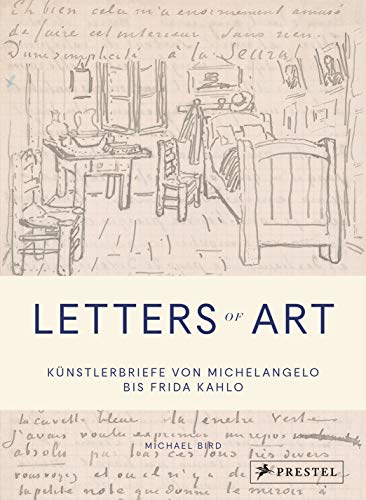 Letters of Art: Künstlerbriefe von Michelangelo bis Frida Kahlo von Prestel