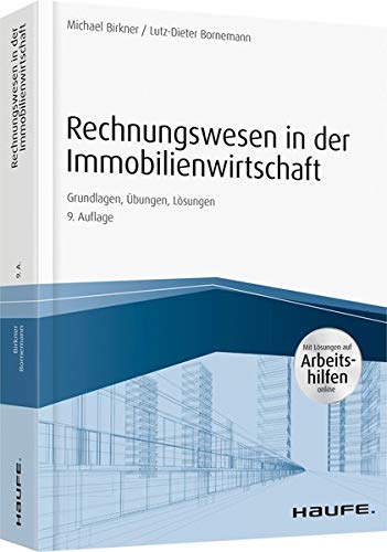 Rechnungswesen in der Immobilienwirtschaft: Grundlagen, Übungen, Lösungen (Haufe Fachbuch) von Haufe Lexware GmbH