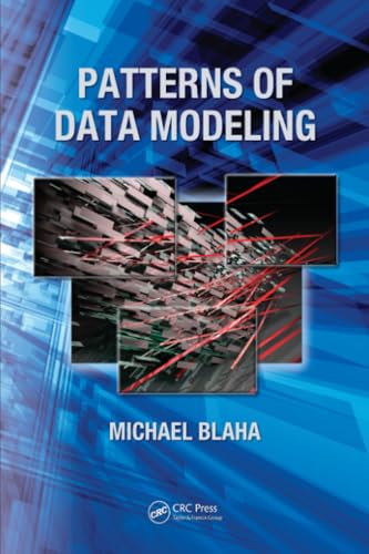 Patterns of Data Modeling (Emerging Directions in Database Systems and Applications) von CRC Press