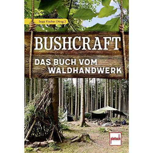 Bushcraft: Das Buch vom Waldhandwerk