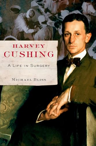 Harvey Cushing: A Life in Surgery von OUP USA