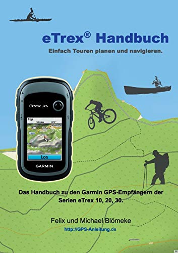 eTrex Handbuch: Einfach Touren planen und Navigieren (GPS-Anleitung.de) von Books on Demand