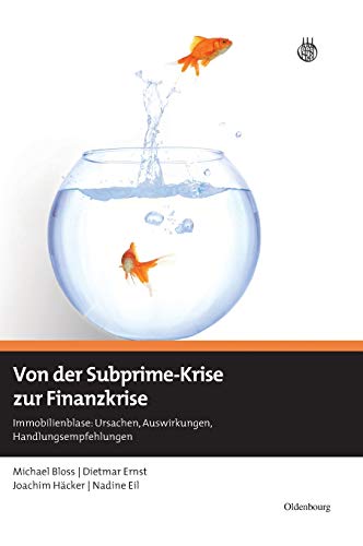 Von der Subprime-Krise zur Finanzkrise: Immobilienblase: Ursachen, Auswirkungen, Handlungsempfehlungen