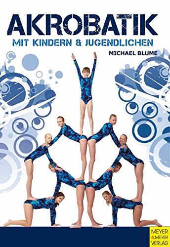 Akrobatik mit Kindern und Jugendlichen von Meyer & Meyer Sport