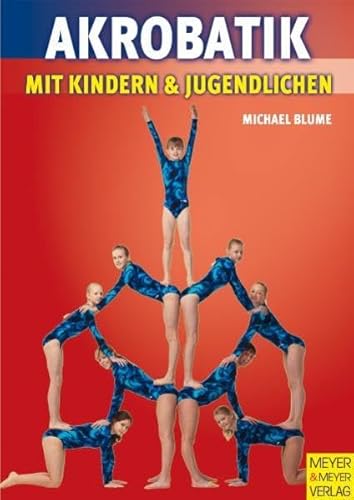 Akrobatik mit Kindern und Jugendlichen: In Schule und Verein