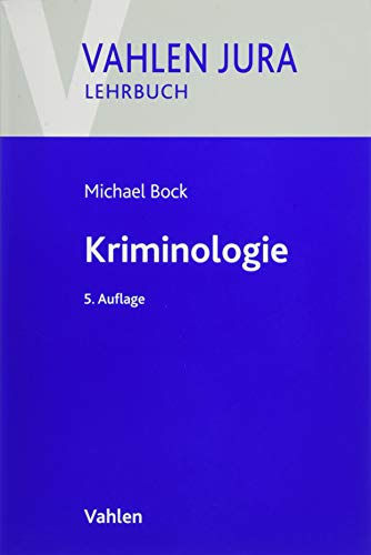 Kriminologie: Für Studium und Praxis (Vahlen Jura/Lehrbuch) von Vahlen Franz GmbH