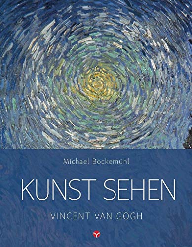 Kunst sehen - Vincent van Gogh Kunst sehen - Vincent van Gogh von Info 3 Verlag