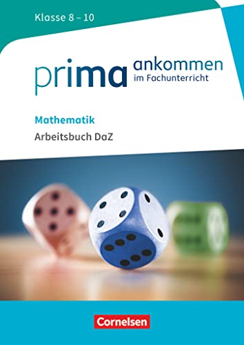 Prima ankommen: Mathematik: Klasse 8-10 - Arbeitsbuch DaZ mit Lösungen