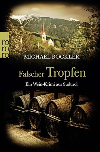 Falscher Tropfen: Ein Wein-Krimi aus Südtirol