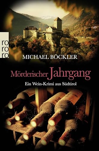 Mörderischer Jahrgang: Ein Wein-Krimi aus Südtirol