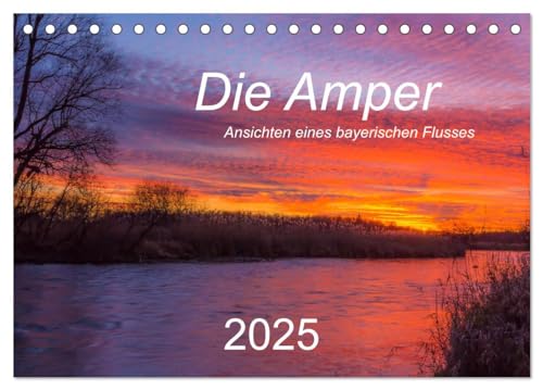Die Amper - Ansichten eines bayerischen Flusses (Tischkalender 2025 DIN A5 quer), CALVENDO Monatskalender von CALVENDO