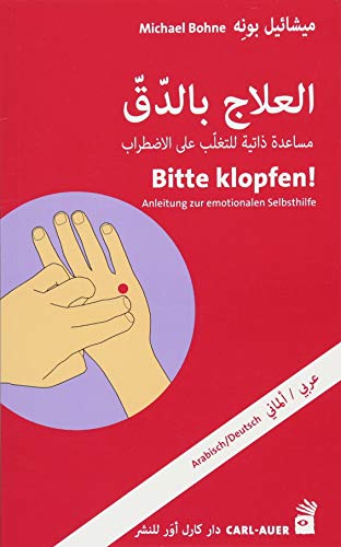 Bitte klopfen! (Arabisch/Deutsch): Anleitung zur emotionalen Selbsthilfe
