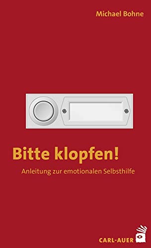 Bitte klopfen!: Anleitung zur emotionalen Selbsthilfe