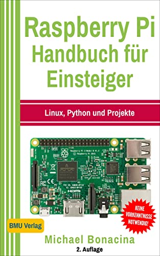 Raspberry Pi Handbuch für Einsteiger: Linux, Python und Projekte