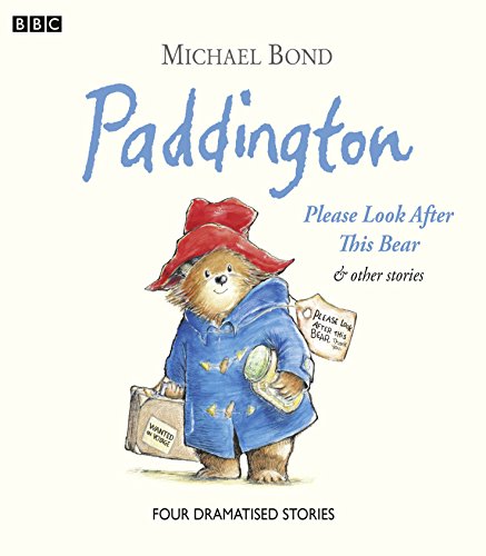Paddington Please Look After This Bear & Other Stories: Four Dramatised Stories