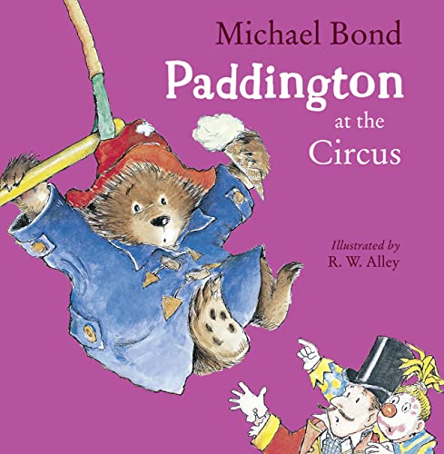 Paddington at the Circus: An unforgettable children's story full of laughter and mischief from the Sunday Times bestselling author Paddington at the Circus: An unforgettable children's story full of laughter and mischief from the Sunday Times bestselling author von HarperCollins Children