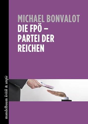 Die FPÖ - Partei der Reichen (kritik & utopie)