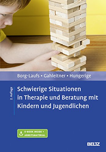 Schwierige Situationen in Therapie und Beratung mit Kindern und Jugendlichen: Mit E-Book inside und Arbeitsmaterial