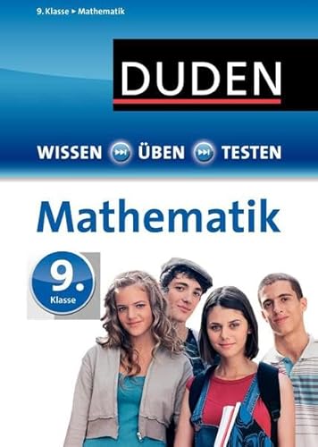 Wissen - Üben - Testen: Mathematik 9. Klasse: Ideal zur Vorbereitung auf Klassenarbeiten. Für Gymnasium und Gesamtschule