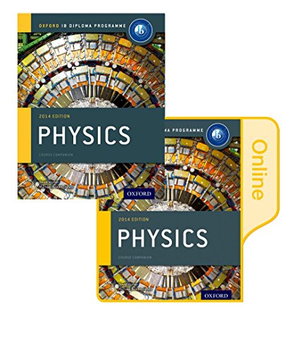 IB Physics Print and Online Course Book Pack: Oxford IB Diploma Programme: Course Companion (IB physics sciences)