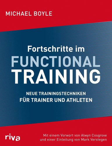 Fortschritte im Functional Training: Neue Trainingstechniken für Trainer und Athleten von riva Verlag