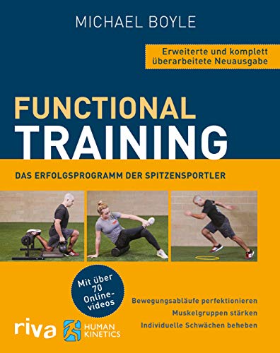 Functional Training – Erweiterte und komplett überarbeitete Neuausgabe: Bewegungsabläufe perfektionieren – Muskelgruppen stärken – individuelle Schwächen beheben. Mit über 70 Online-Videos von RIVA