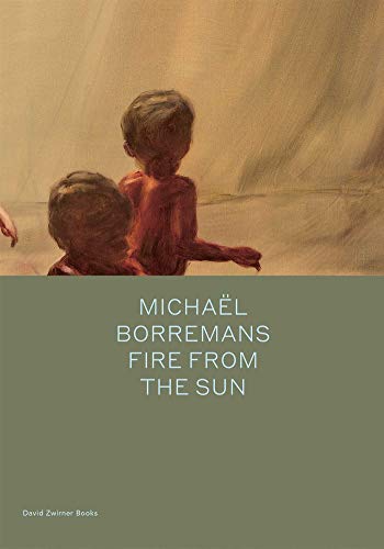 Michael Borremans: Fire from the Sun (Spotlight) von David Zwirner Books DZ 181 TH000181