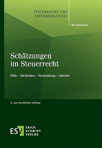 Schätzungen im Steuerrecht: Fälle – Methoden – Vermeidung – Abwehr (Steuerrecht und Steuerberatung)