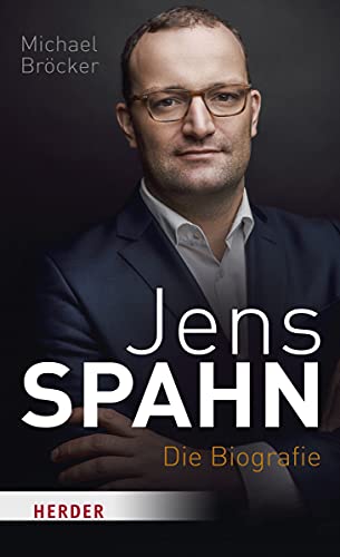 Jens Spahn: Die Biografie