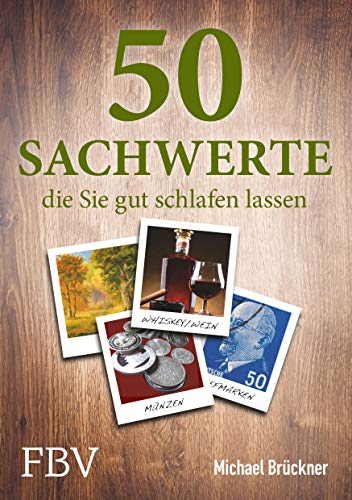 50 Sachwerte, die Sie gut schlafen lassen von FinanzBuch Verlag